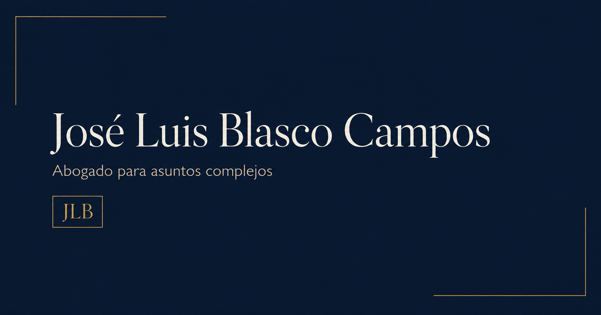 José Luis Blasco Campos — Abogado para asuntos complejos